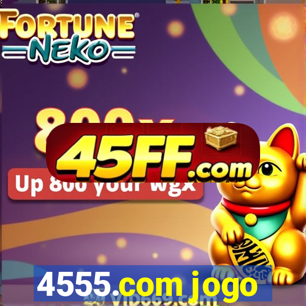 4555.com jogo